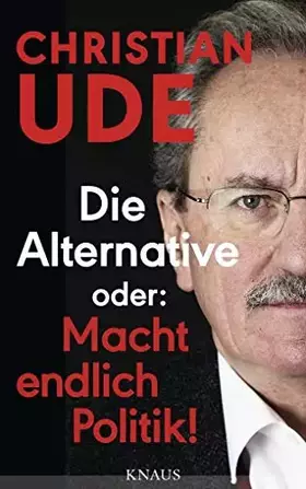 Couverture du produit · Die Alternative oder: Macht endlich Politik!