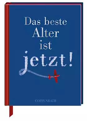 Couverture du produit · Das beste Alter ist jetzt!