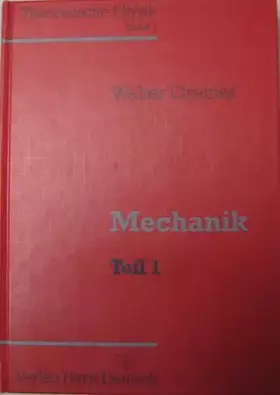 Couverture du produit · Mechanik Teil 1. (=Theoretische Physik; Bd. 1)