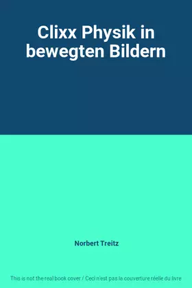 Couverture du produit · Clixx Physik in bewegten Bildern