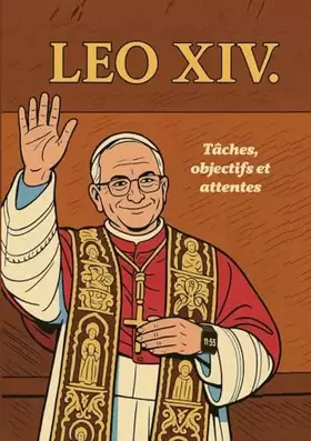Couverture du produit · Pape LEO XIV.: - Tâches, objectifs et attentes.
