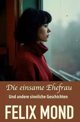 Couverture du produit · Die einsame Ehefrau: Und andere sinnliche Geschichten