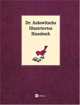 Couverture du produit · Dr. Ankowitschs Illustriertes Hausbuch