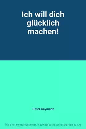 Couverture du produit · Ich will dich glücklich machen!