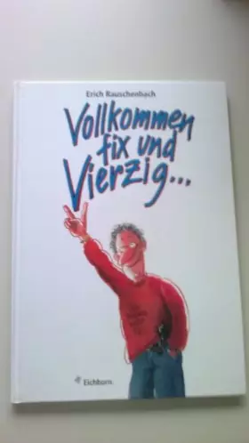 Couverture du produit · Vollkommen fix und vierzig