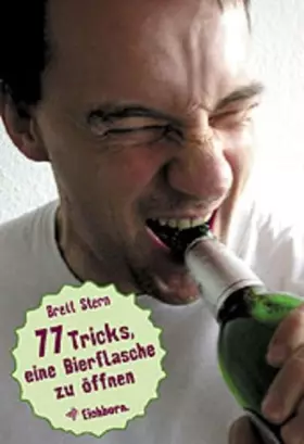 Couverture du produit · 77 Tricks eine Bierflasche zu öffnen