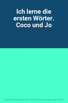 Couverture du produit · Ich lerne die ersten Wörter. Coco und Jo