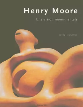 Couverture du produit · Henry Moore : Une vision monumentale