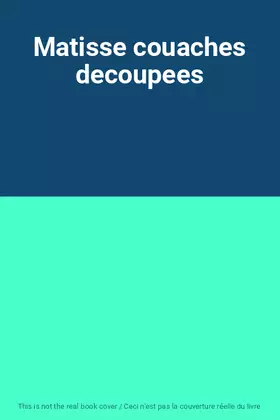 Couverture du produit · Matisse couaches decoupees
