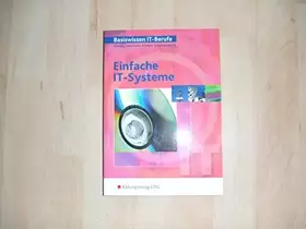Couverture du produit · Basiswissen IT-Berufe: Einfache IT-Systeme Schülerband