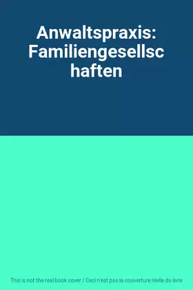 Couverture du produit · Anwaltspraxis: Familiengesellschaften