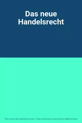 Couverture du produit · Das neue Handelsrecht