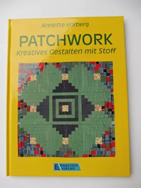 Couverture du produit · Patchwork. Kreatives Gestalten mit Stoff