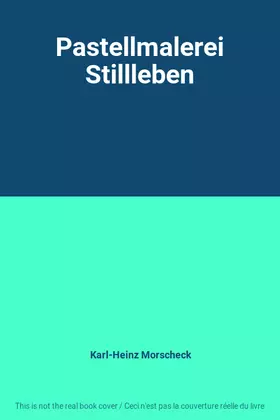 Couverture du produit · Pastellmalerei Stillleben