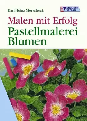 Couverture du produit · Pastellmalerei: Blumen (Malen mit Erfolg)