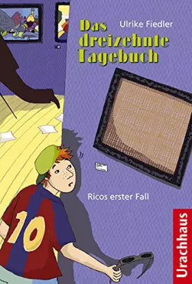 Couverture du produit · Das dreizehnte Tagebuch: Ricos erster Fall