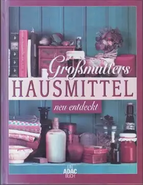 Couverture du produit · Grossmutters Hausmittel neu entdeckt