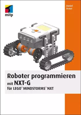 Couverture du produit · Roboter programmieren mit NXT-G für LEGO® MINDSTORMS® NXT (mitp Professional)