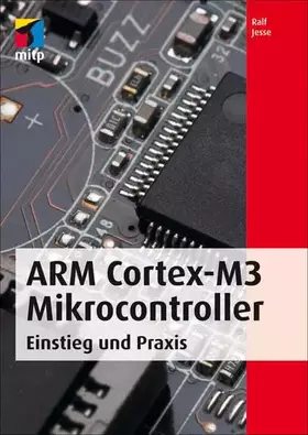 Couverture du produit · ARM Cortex-M3 Mikrocontroller: Einstieg und Praxis (mitp Professional)