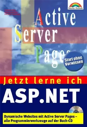 Couverture du produit · Jetzt lerne ich ASP.NET . Dynamische Webseiten im .NET-Framework einfach programmiert