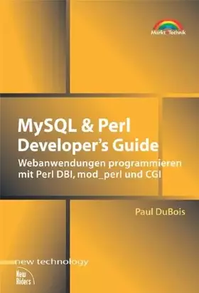 Couverture du produit · MySQL & Perl Developer's Guide . Webanwendungen programmieren mit Perl DBI, mod_perl und CGI (New Technology)
