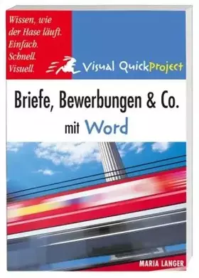 Couverture du produit · Briefe, Bewerbungen und Co. mit Word: Visuell und schnell (Visual QuickProject Guide)