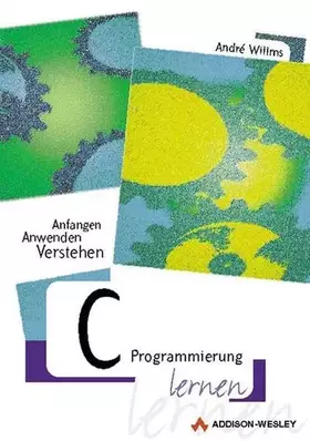 Couverture du produit · C-Programmierung lernen . Anfangen, anwenden, verstehen