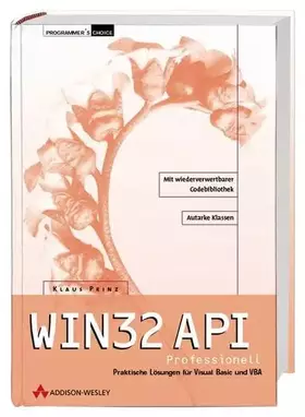 Couverture du produit · WIN32 API professionell . Praktische Lösungen für Visual Basic und VBA (Programmer's Choice)