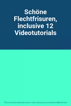 Couverture du produit · Schöne Flechtfrisuren, inclusive 12 Videotutorials