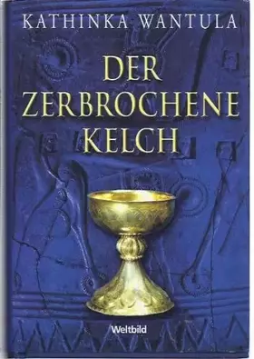 Couverture du produit · Der zerbrochene Kelch.