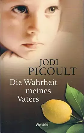 Couverture du produit · Die Wahrheit meines Vaters. Roman.