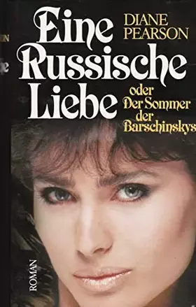 Couverture du produit · Diane Pearson: Eine Russische Liebe - oder Der Sommer der Barschinskys