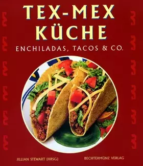 Couverture du produit · Tex-Mex Küche. Enchiladas, Tacos & Co.