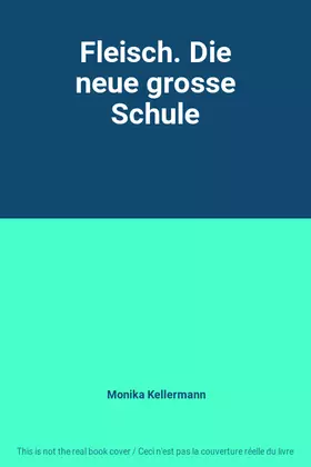 Couverture du produit · Fleisch. Die neue grosse Schule