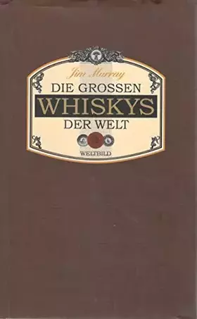 Couverture du produit · Die grossen Whiskys der Welt.