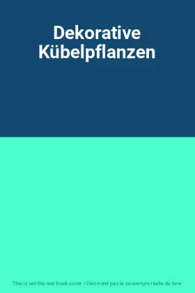 Couverture du produit · Dekorative Kübelpflanzen