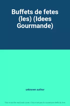 Couverture du produit · Buffets de fetes (les) (Idees Gourmande)