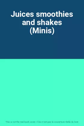 Couverture du produit · Juices smoothies and shakes (Minis)