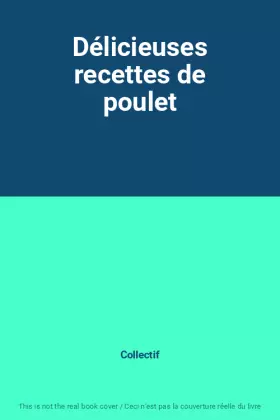 Couverture du produit · Délicieuses recettes de poulet