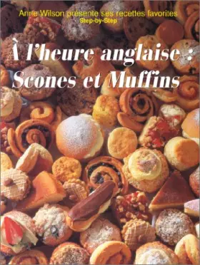 Couverture du produit · A L' HEURE ANGLAISE : SCONES ET MUFFINS