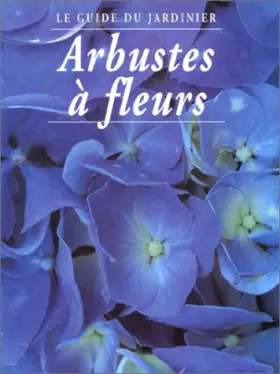 Couverture du produit · Arbustes à fleurs