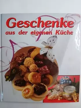 Couverture du produit · Geschenke aus der eigenen Küche