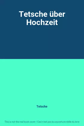 Couverture du produit · Tetsche über Hochzeit