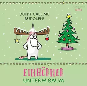 Couverture du produit · Don't call me Rudolph!: Einhörner unterm Baum