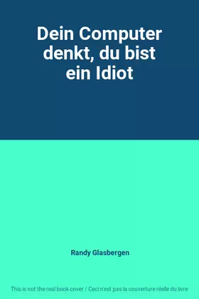 Couverture du produit · Dein Computer denkt, du bist ein Idiot
