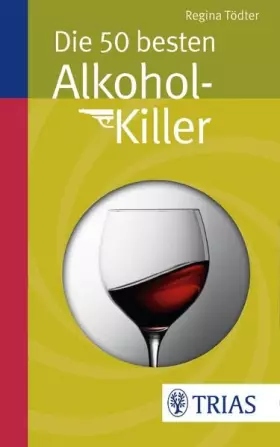Couverture du produit · Die 50 besten Alkohol-Killer