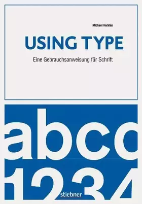 Couverture du produit · Using Type: Eine Gebrauchsanweisung für Schrift