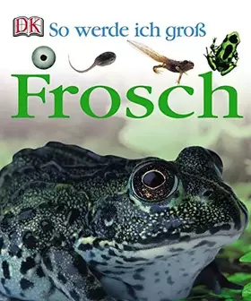 Couverture du produit · So werde ich groß. Frosch.