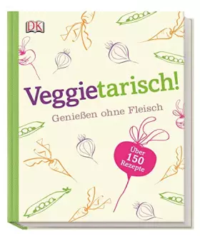 Couverture du produit · Veggietarisch!: Genießen ohne Fleisch
