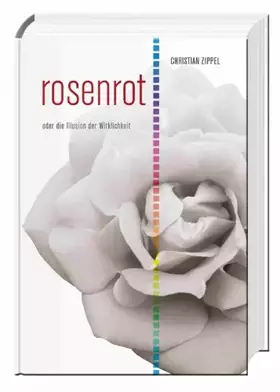 Couverture du produit · rosenrot: oder die Illusion der Wirklichkeit